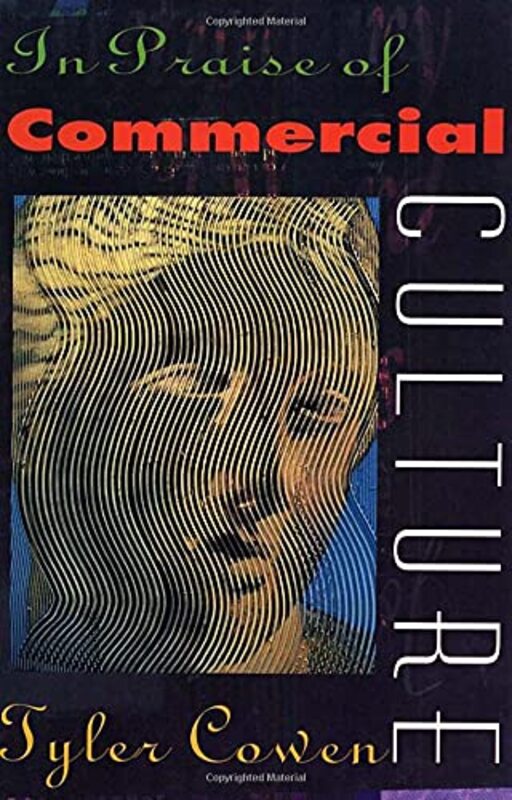 Book cover for "In Praise of Commercial Culture"
