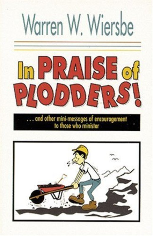 Book cover for "In Praise of Plodders" by Warren W Wiersbe