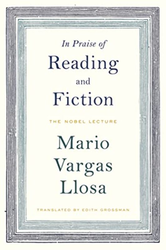 Book cover for "In Praise of Reading and Fiction" by Mario Vargas Llosa