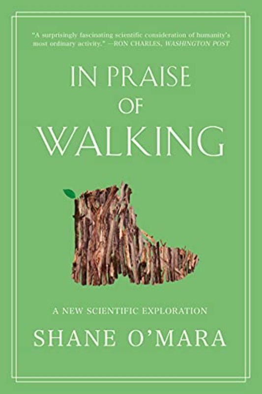 Book cover for "In Praise of Walking" by Shane O'Mara