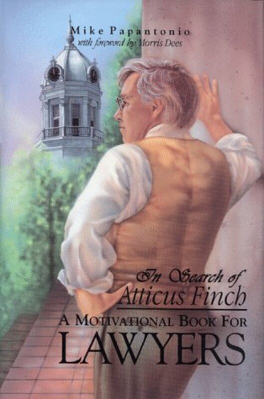 Book cover for "In Search of Atticus Finch" by Mike Papantonio