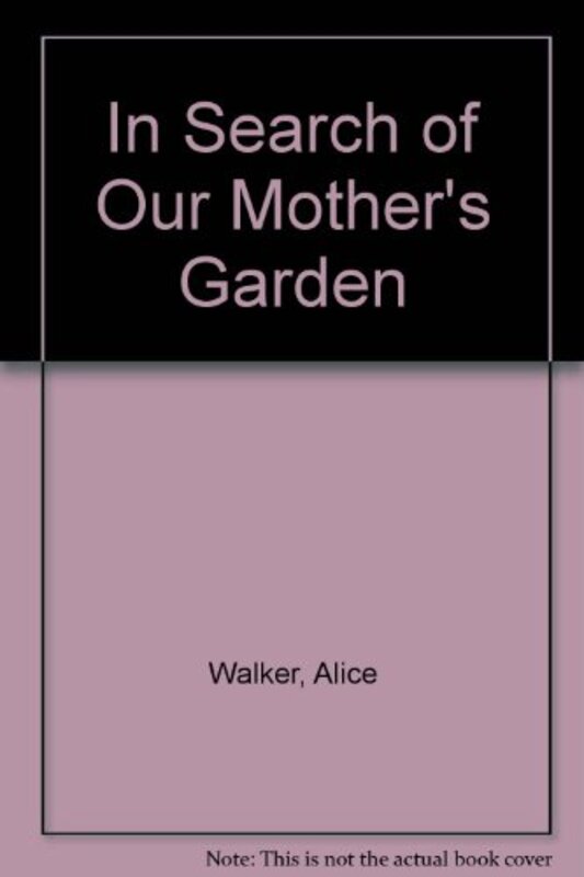 Book cover for "In Search of Our Mother's Garden"