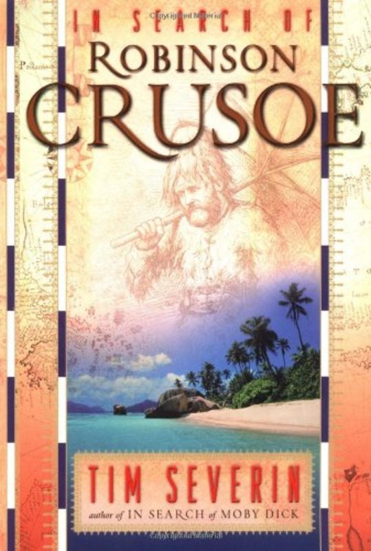 Book cover for "In Search of Robinson Crusoe / Seeking Robinson Crusoe" by Tim Severin