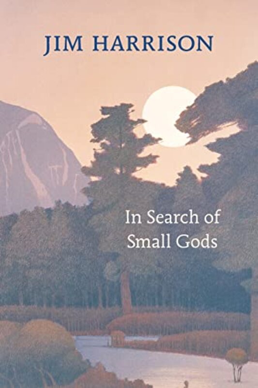 Book cover for "In Search of Small Gods" by Jim Harrison