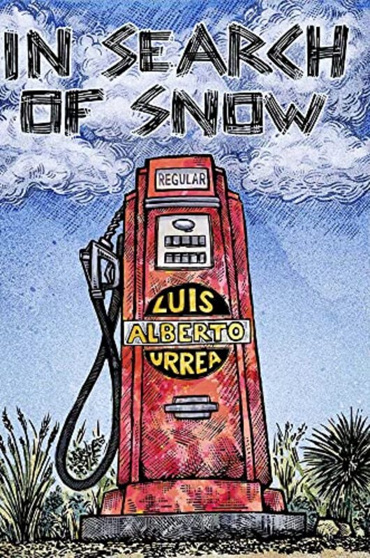 Book cover for "In Search of Snow" by Luis Alberto Urrea