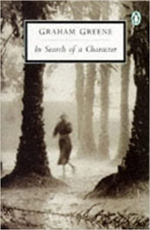 Book cover for "In Search of a Character" by Graham Greene