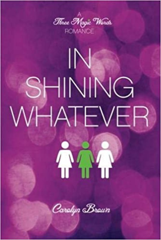 Book cover for "In Shining Whatever" by Carolyn Brown