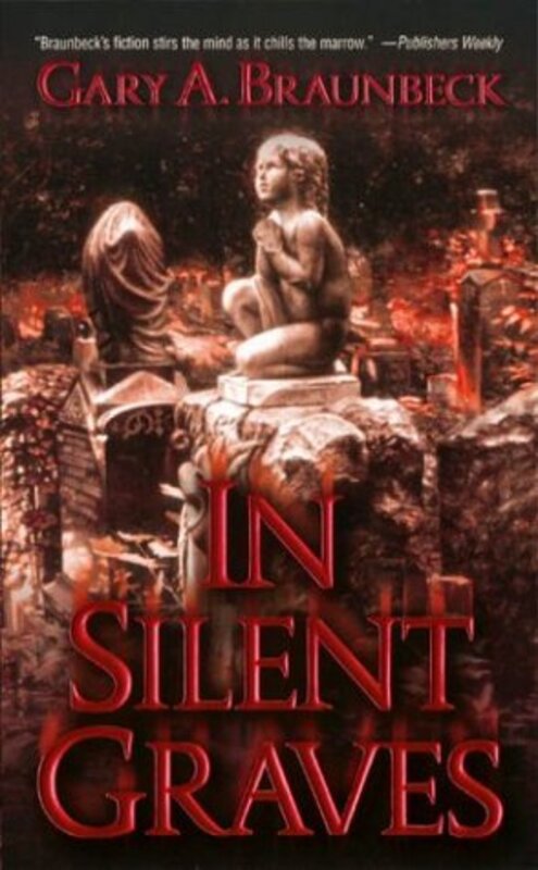 Book cover for "In Silent Graves" by Gary A Braunbeck