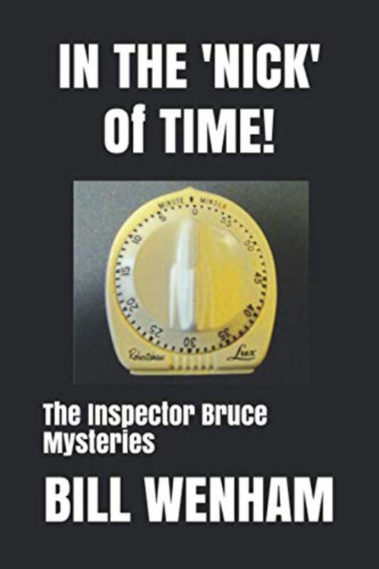 Book cover for "In The 'Nick' Of Time!" by Bill Wenham