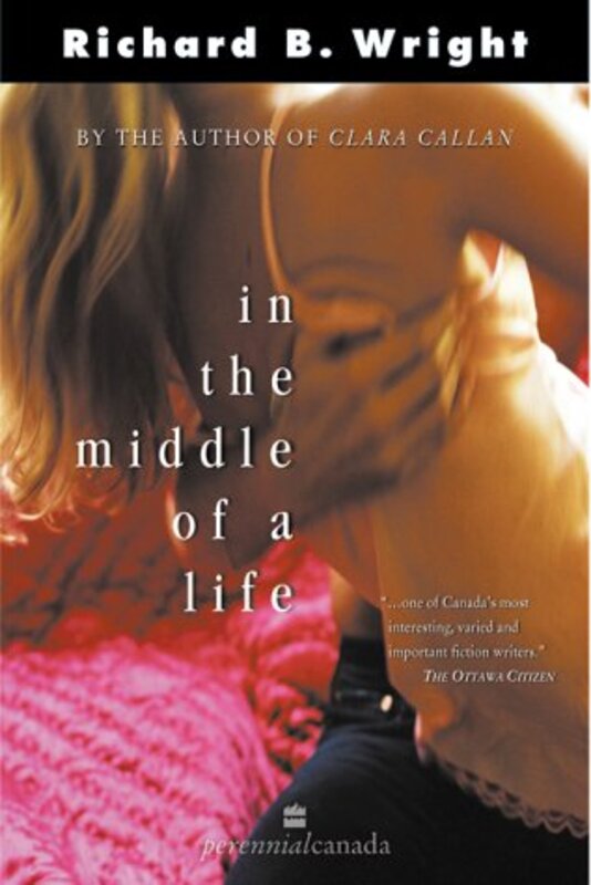 Book cover for "In The Middle Of A Life" by Richard B Wright