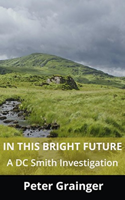 Book cover for "In This Bright Future" by Peter Grainger