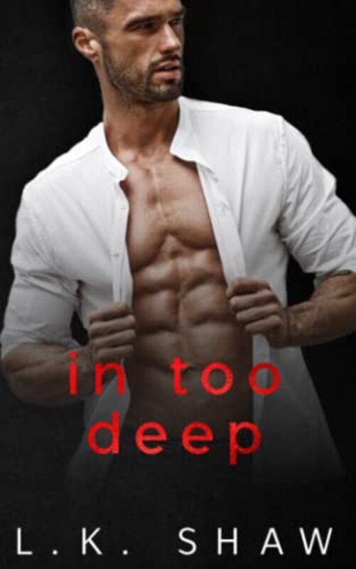 Book cover for "In Too Deep" by LK Shaw