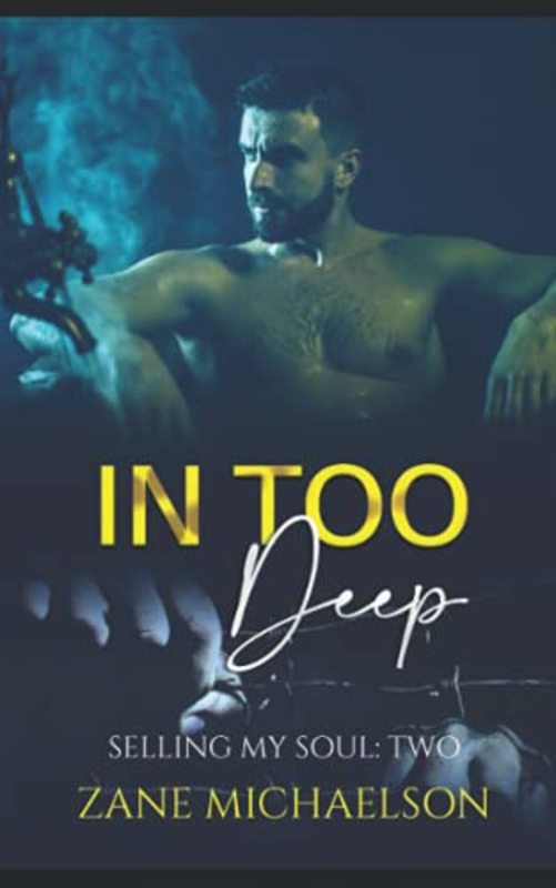 Book cover for "In Too Deep" by Zane Michaelson