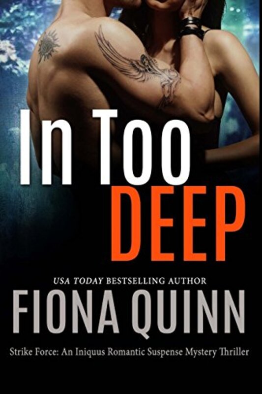 Book cover for "In Too Deep" by Fiona Quinn