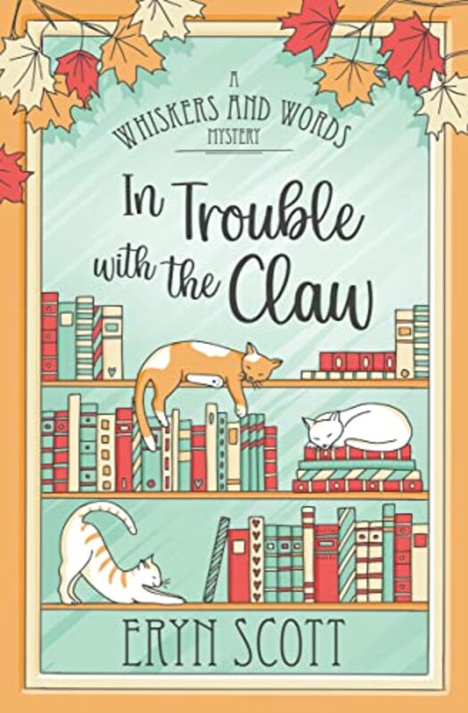 Book cover for "In Trouble with the Claw" by Eryn Scott