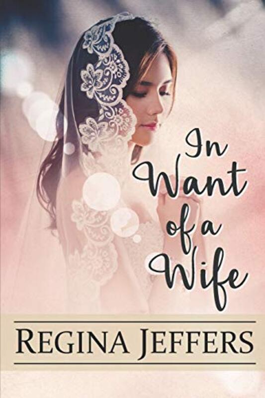 Book cover for "In Want of a Wife" by Regina Jeffers