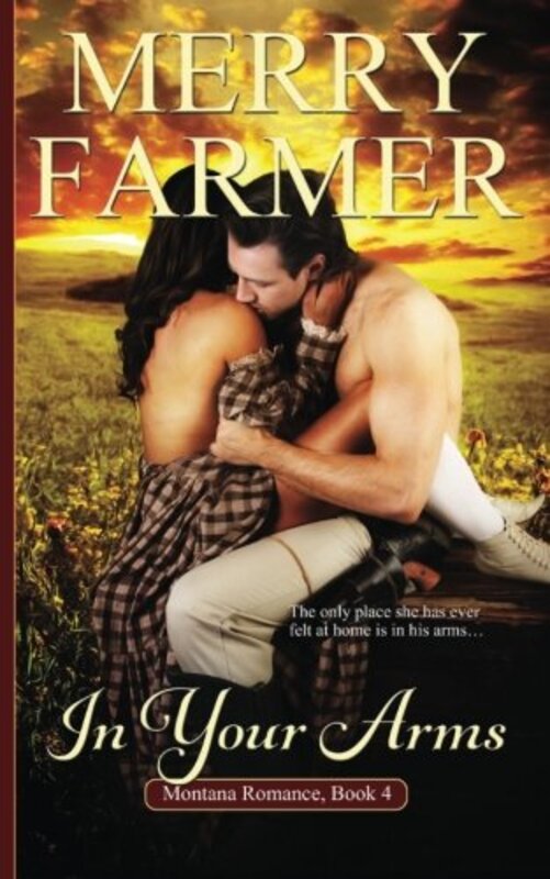 Book cover for "In Your Arms" by Merry Farmer