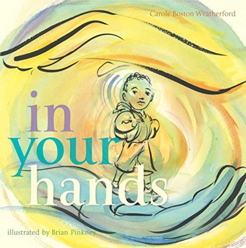 Book cover for "In Your Hands" by Carole Boston Weatherford
