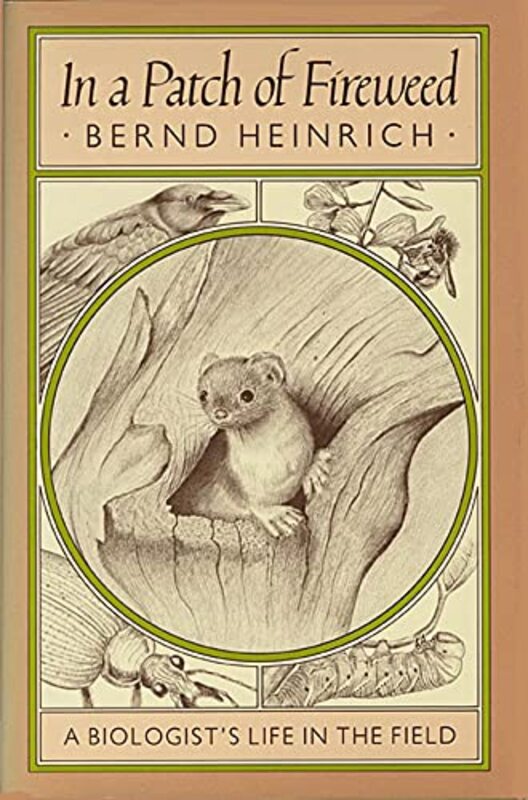 Book cover for "In a Patch of Fireweed" by Bernd Heinrich