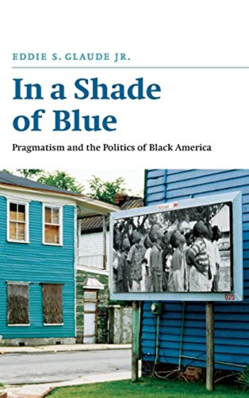 Book cover for "In a Shade of Blue" by Eddie S Glaude Jr