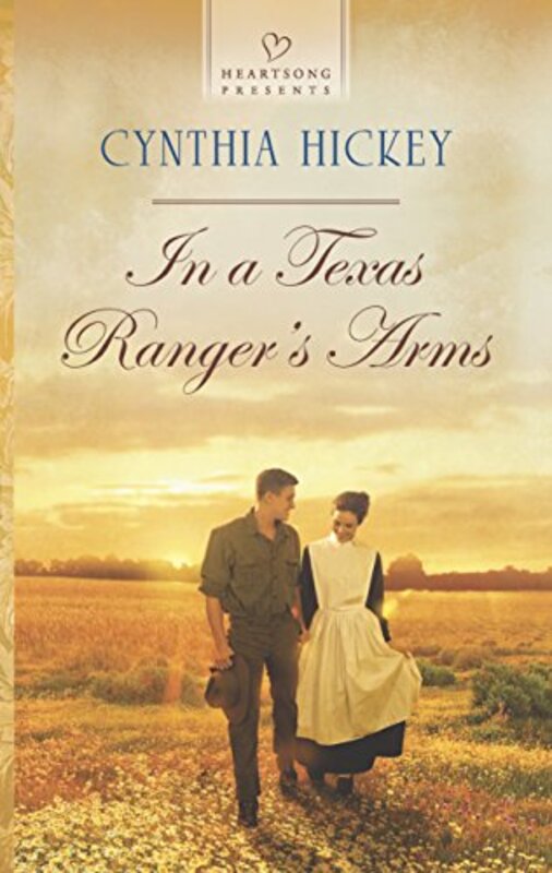 Book cover for "In a Texas Ranger's Arms" by Cynthia Hickey