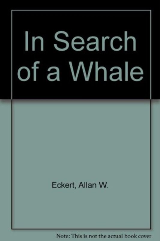 Book cover for "In search of a Whale" by Allan W Eckert