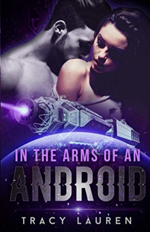 Book cover for "In the Arms of an Android" by Tracy Lauren