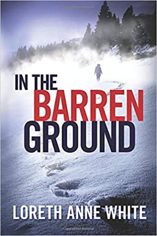 Book cover for "In the Barren Ground" by Loreth Anne White