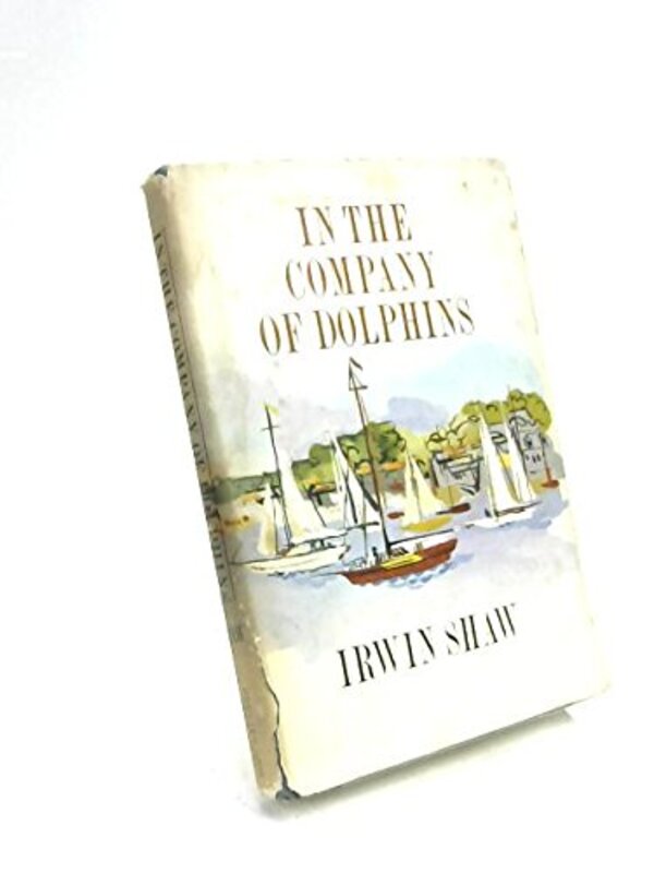 Book cover for "In the Company of Dolphins" by Irwin Shaw