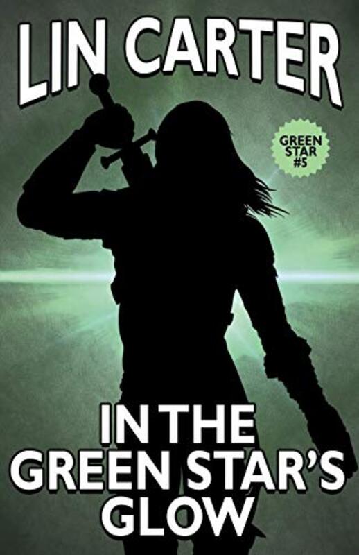 Book cover for "In the Green Star's Glow" by Lin Carter