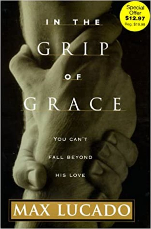 Book cover for "In the Grip of Grace" by Max Lucado