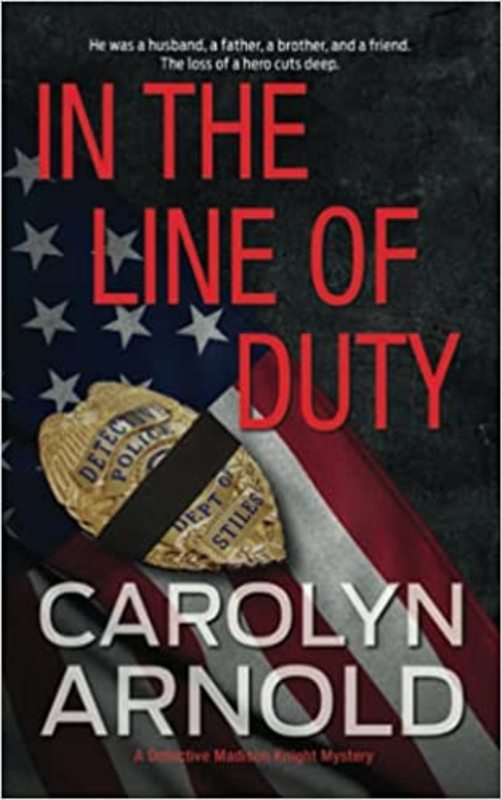 Book cover for "In the Line of Duty" by Carolyn Arnold