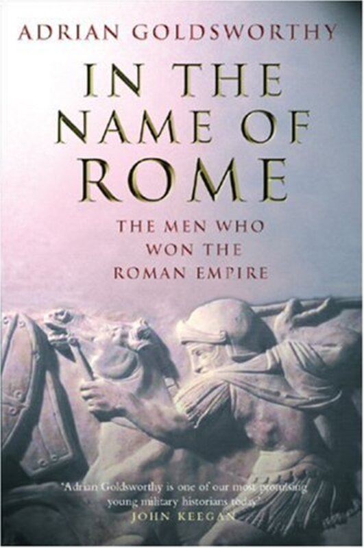 Book cover for "In the Name of Rome" by Adrian Goldsworthy