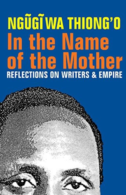Book cover for "In the Name of the Mother" by Ngũgĩ wa Thiongo