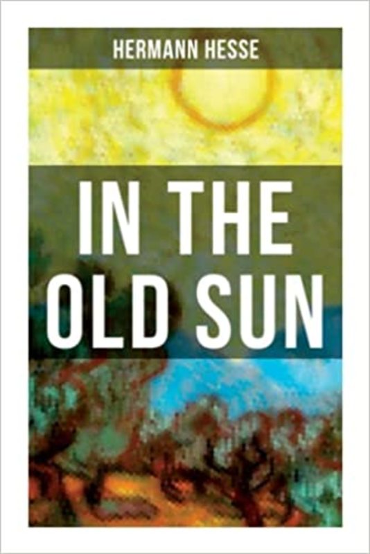 Book cover for "In the Old Sun" by Hermann Hesse