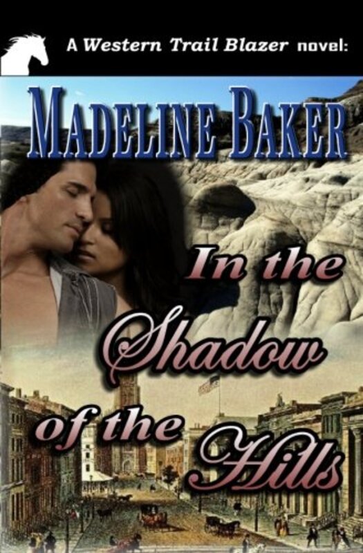 Book cover for "In the Shadow of the Hills" by Madeline Baker