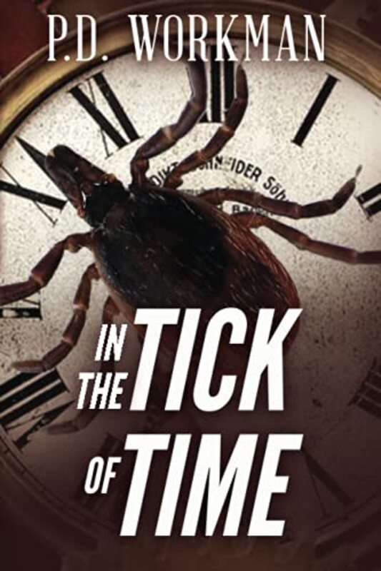 Book cover for "In the Tick of Time" by PD Workman