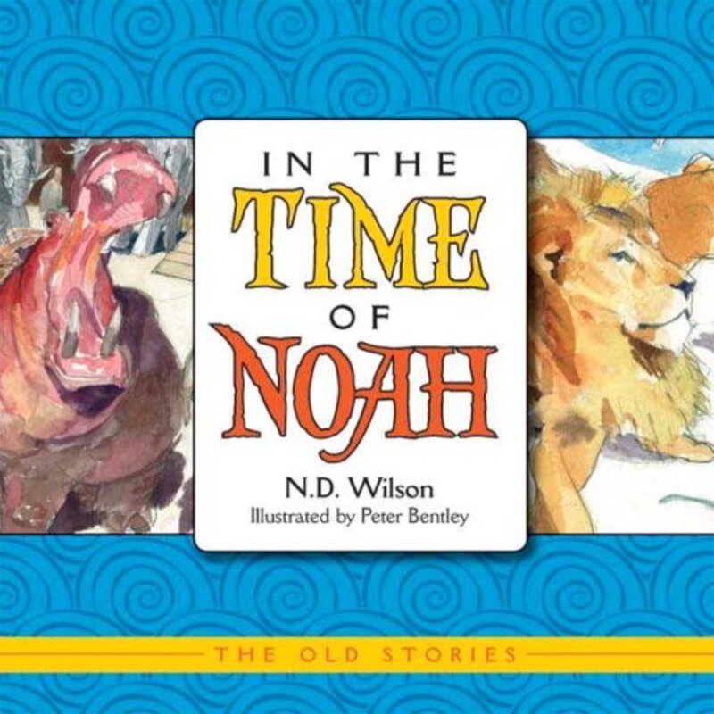 Book cover for "In the Time of Noah" by ND Wilson