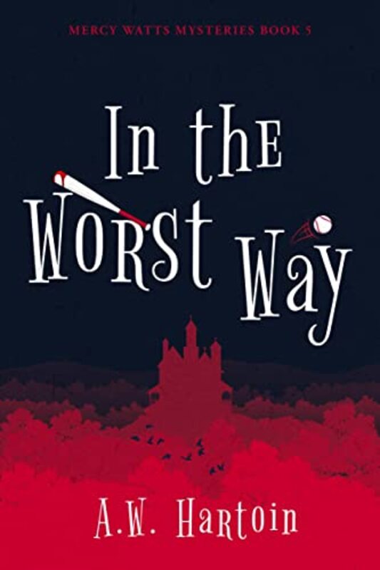 Book cover for "In the Worst Way" by AW Hartoin
