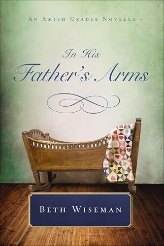 Book cover for "In His Father's Arms" by Beth Wiseman