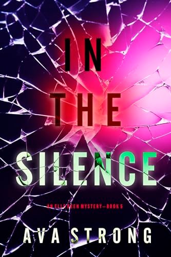 Book cover for "In The Silence" by Ava Strong