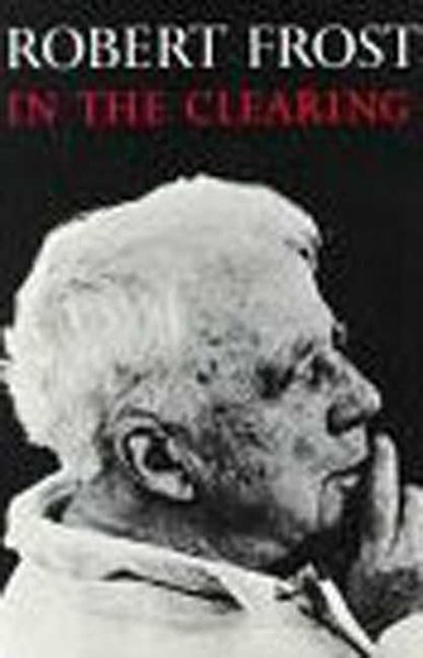 Book cover for "In the Clearing" by Robert Frost