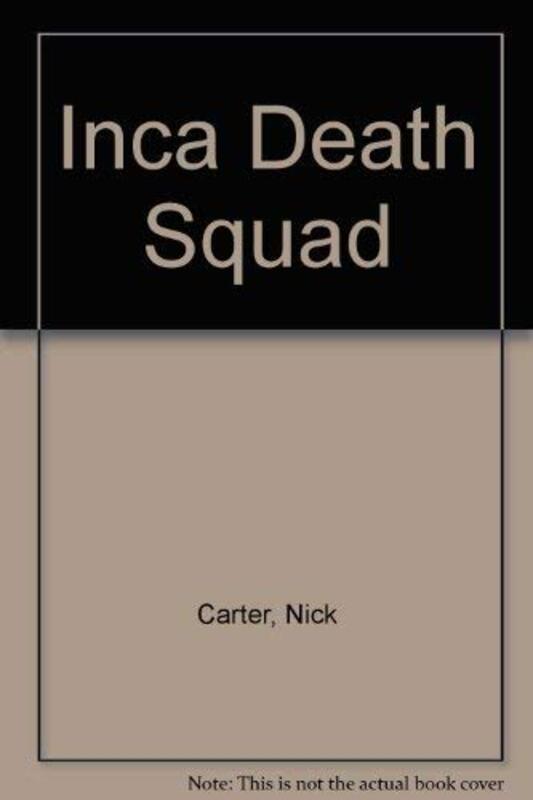Book cover for "Inca Death Squad" by Nick Carter