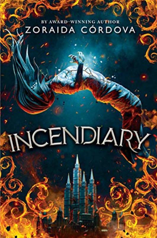 Book cover for "Incendiary" by Zoraida Cordova
