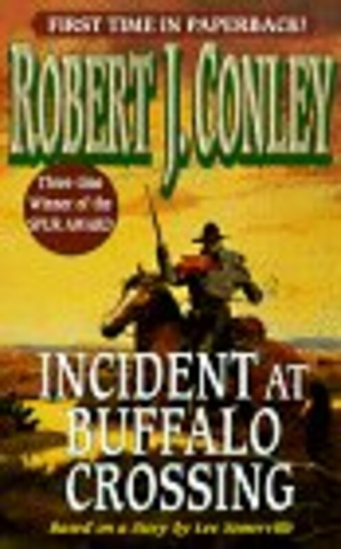 Book cover for "Incident at Buffalo Crossing" by Robert J Conley