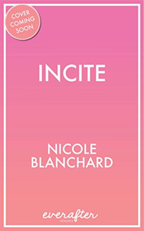 Book cover for "Incite" by Nicole Blanchard