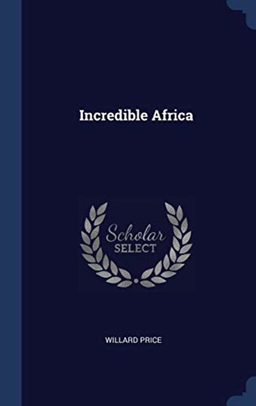 Book cover for "Incredible Africa" by Willard Price