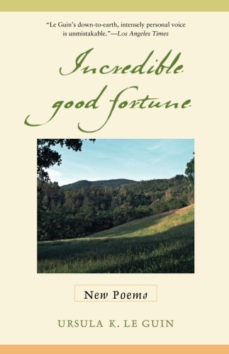 Book cover for "Incredible Good Fortune" by Ursula K Le Guin