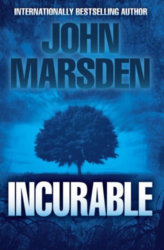 Book cover for "Incurable" by John Marsden