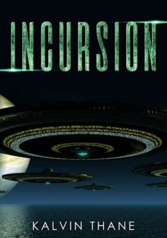 Book cover for "Incursion" by Kalvin Thane